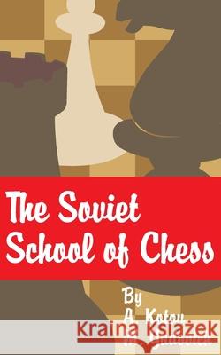 The Soviet School of Chess M. Yudovich A. Kotov 9780898754155