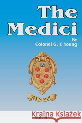 The Medici, Volume 2 G. F. Young 9780898754186 University Press of the Pacific