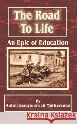 The Road to Life: An Epic of Education Anton Semenovich Makarenko 9780898754308 University Press of the Pacific