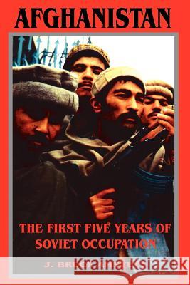 Afghanistan: The First Five Years of Soviet Occupation J Bruce Amstutz 9780898755282 University Press of the Pacific