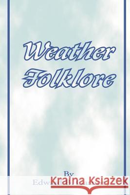 Weather Folk-Lore and Local Weather Signs Edward B. Garriot 9780898755763 University Press of the Pacific