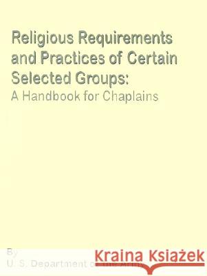 Religious Requirements and Practices: A Handbook for Chaplains U S Dept of the Army 9780898756074 University Press of the Pacific