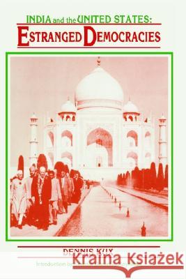 India and The United States: Estranged Democracies 1941 - 1991 Kux, Dennis 9780898758252 University Press of the Pacific