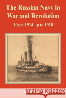 The Russian Navy in War and Revolution from 1914 up to 1918 Graf, H. 9780898758665 University Press of the Pacific