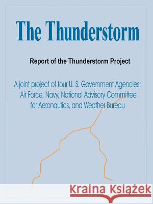 The Thunderstorm: Report of the Thunderstorm Project U. S. Government Agencies 9780898758672 University Press of the Pacific