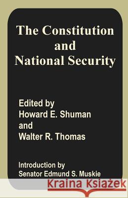 The Constitution and National Security Howard E. Shuman Walter R. Thomas Edmund S. Muskie 9780898759204 University Press of the Pacific