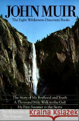 Eight Wilderness Discovery Books John Muir 9780898863352 Mountaineers Books