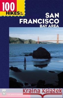 100 Hikes in the San Francisco Bay Area Marc J. Soares Marc J. Soares 9780898867794 Mountaineers Books