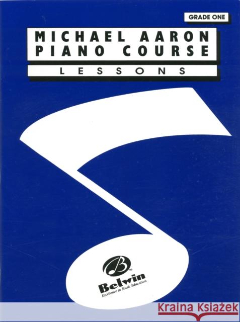 Michael Aaron Piano Course: Lessons Grade 1 Michael Aaron 9780898988550 Warner Bros. Publications Inc.,U.S.