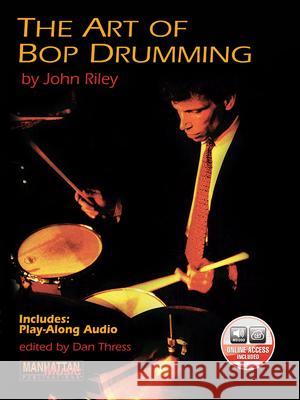 The Art of Bop Drumming John Riley 9780898988901 Warner Bros. Publications Inc.,U.S.