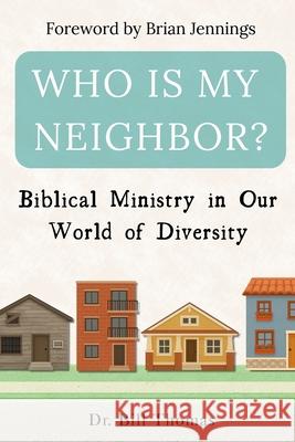 Who is My Neighbor? Bill Thomas 9780899001838