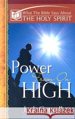 Power From On High Jack Cottrell 9780899005171 Literature and Teaching Ministries