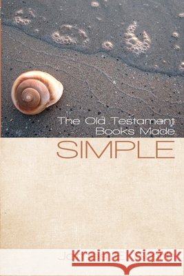 The Old Testament Made Simple James E. Smith 9780899009919
