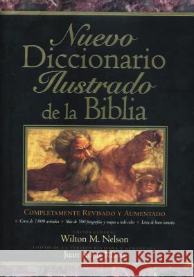 Nuevo Diccionario Ilustrado de la Biblia Wilton M. Nelson 9780899222851 Caribe/Betania Editores