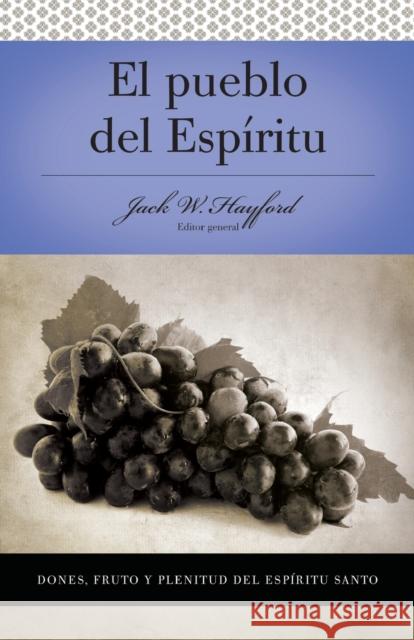 Serie Vida En Plenitud: El Pueblo del Espíritu: Dones, Fruto Y Plenitud El Espíritu Santo Hayford, Jack W. 9780899225135 Caribe/Betania Editores