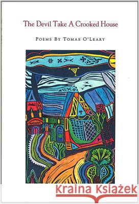 The Devil Take a Crooked House Tomas O'Leary 9780899240558 Eastern Washington University Press