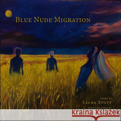 Blue Nude Migration Stott, Laura 9780899241692