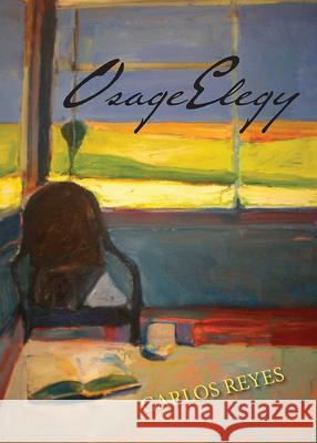 Osage Elegy Carlos Reyes 9780899241777
