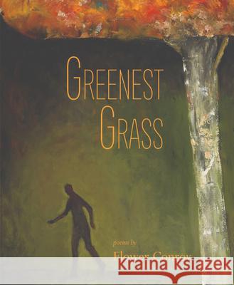 Greenest Grass Flower Conroy 9780899241883 Lynx House Press