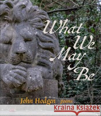 What We May Be John Hodgen 9780899241975
