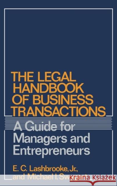 The Legal Handbook of Business Transactions: A Guide for Managers and Entrepreneurs Lashbrooke, Elvin 9780899301792 Quorum Books