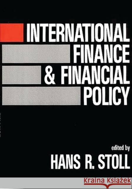 International Finance and Financial Policy Hans R. Stoll 9780899305554 Quorum Books