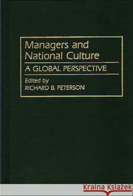 Managers and National Culture: A Global Perspective Peterson, Richard 9780899306025 Quorum Books