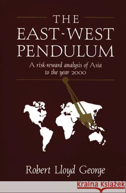 The East-West Pendulum Robert L. George 9780899307787 Quorum Books