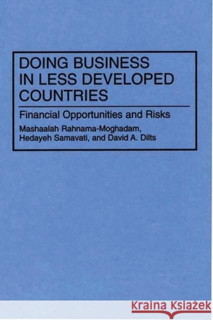 Doing Business in Less Developed Countries: Financial Opportunities and Risks Dilts, David A. 9780899308548 Quorum Books