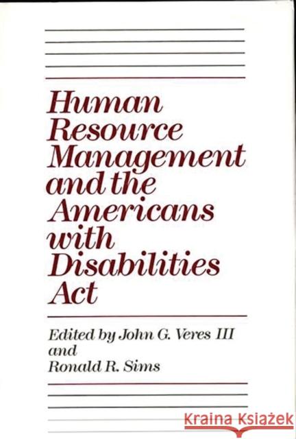 Human Resource Management and the Americans with Disabilities ACT Sims, Ronald R. 9780899308579 Quorum Books