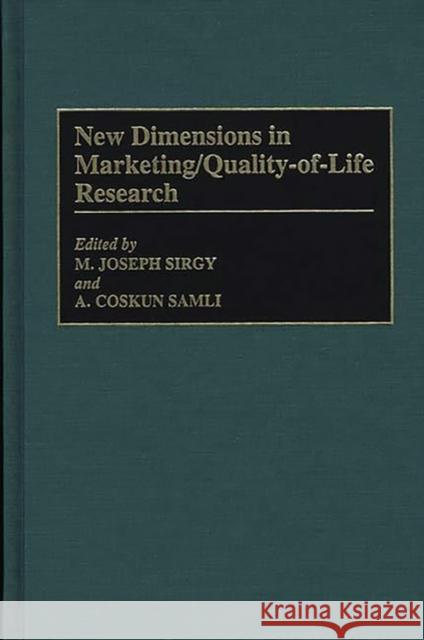 New Dimensions in Marketing/Quality-Of-Life Research Samli, A. Coskun 9780899308869