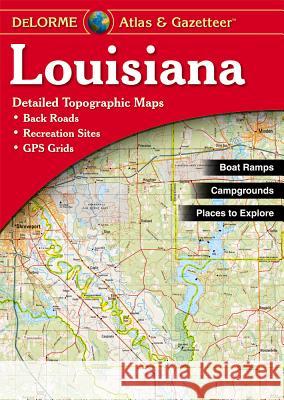 Louisiana Atlas & Gazetteer Delorme Publishing Company 9780899332864 