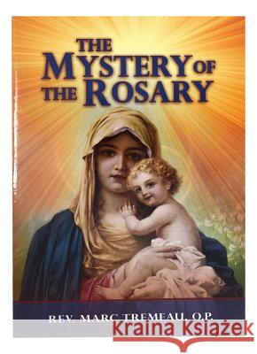 The Mystery of the Rosary Marc Tremeau 9780899421056 Catholic Book Publishing Company