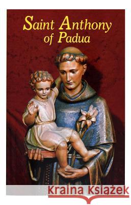 Saint Anthony of Padua: Our Franciscan Friend Miles, Cassian A. 9780899421100 Catholic Book Publishing Company