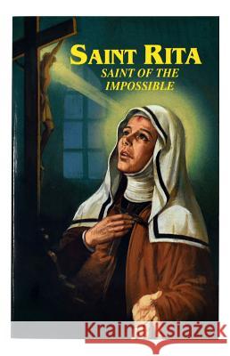 Saint Rita: Saint of the Impossible Otto, John 9780899421278 Catholic Book Publishing Company