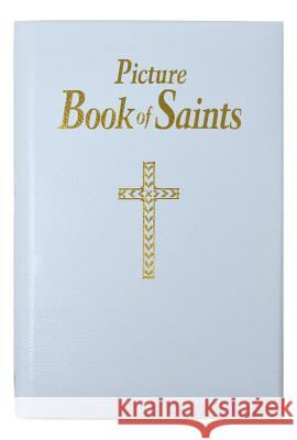 Picture Book of Saints: Illustrated Lives of the Saints for Young and Old Lovasik, Lawrence G. 9780899422329