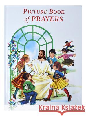 Picture Book of Prayers: Beautiful and Popular Prayers for Every Day and Major Feasts, Various Occasions and Special Days Lovasik, Lawrence G. 9780899422657 Catholic Book Publishing Company