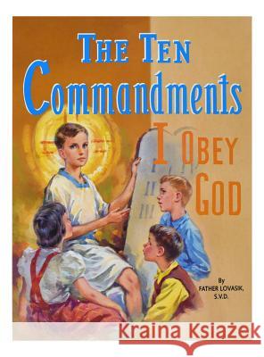 The Ten Commandments: I Obey God Lovasik, Lawrence G. 9780899422879 Catholic Book Publishing Company