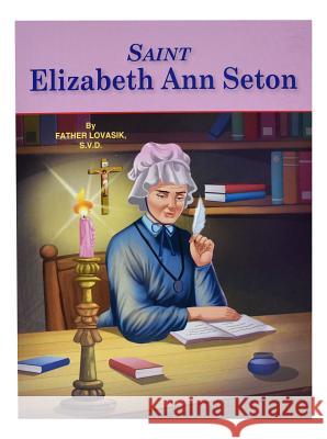 Saint Elizabeth Ann Seton Lawrence G. Lovasik 9780899422978 Catholic Book Publishing Company