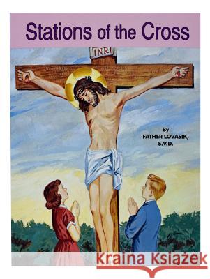 Stations of the Cross Lawrence G. Lovasik 9780899422992 Catholic Book Publishing Company