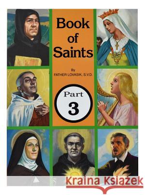 Book of Saints (Part 3): Super-Heroes of God Volume 3 Lovasik, Lawrence G. 9780899423074 Catholic Book Publishing Company