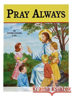 Pray Always Lawrence G. Lovasik 9780899423098