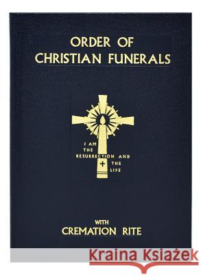 Order of Christian Funerals: With Cremation Rite International Commission on English in t 9780899423517