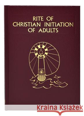Rite of Christian Initiation of Adults International Commission on English in t 9780899423555