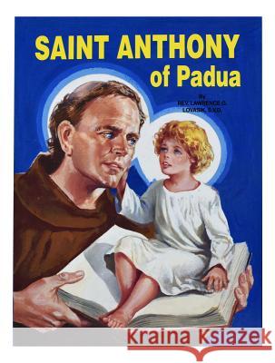 Saint Anthony of Padua: The World's Best Loved Saint Lovasik, Lawrence G. 9780899423869 Catholic Book Publishing Company