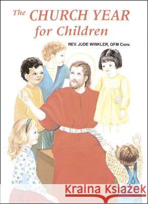 The Church Year for Children Jude Winkler 9780899424941 Catholic Book Publishing Company