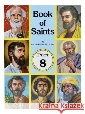 Book of Saints (Part 8): Super-Heroes of God Lovasik, Lawrence G. 9780899425016