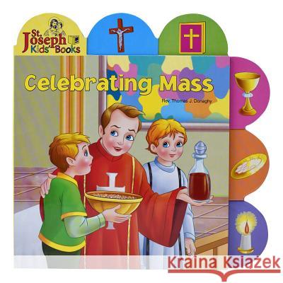 Celebrating Mass Thomas Donaghy 9780899426624 Catholic Book Publishing Corporation