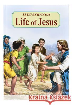 Illustrated Life of Jesus Lawrence G. Lovasik 9780899429359 Catholic Book Publishing Company