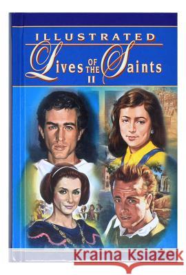 Illustrated Lives of the Saints II Thomas J. Donaghy 9780899429489 Catholic Book Publishing Company